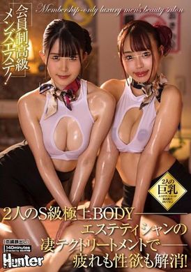 HUNTB-712Member-only premium men&#039;s massage! Amazing technical treatment by two S-class top body masseuses to eliminate fatigue and sexual desire! Two busty masseurs provide the highest level of relaxation ther... - AV大平台-Chinese Subtitles, Adult Films, AV, China, Online Streaming